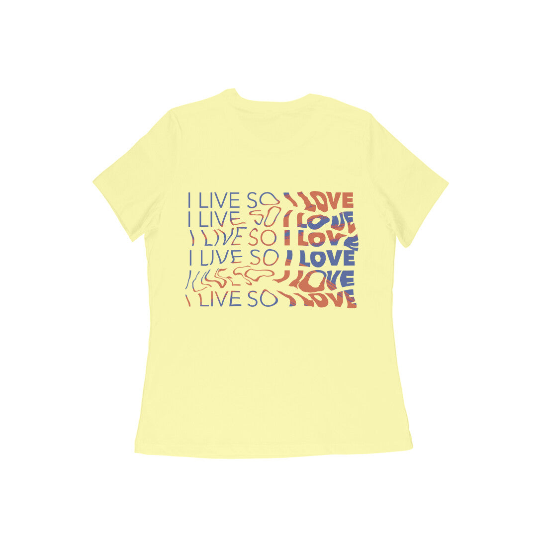 I live so I love (RM) Back Print - Women's Tee