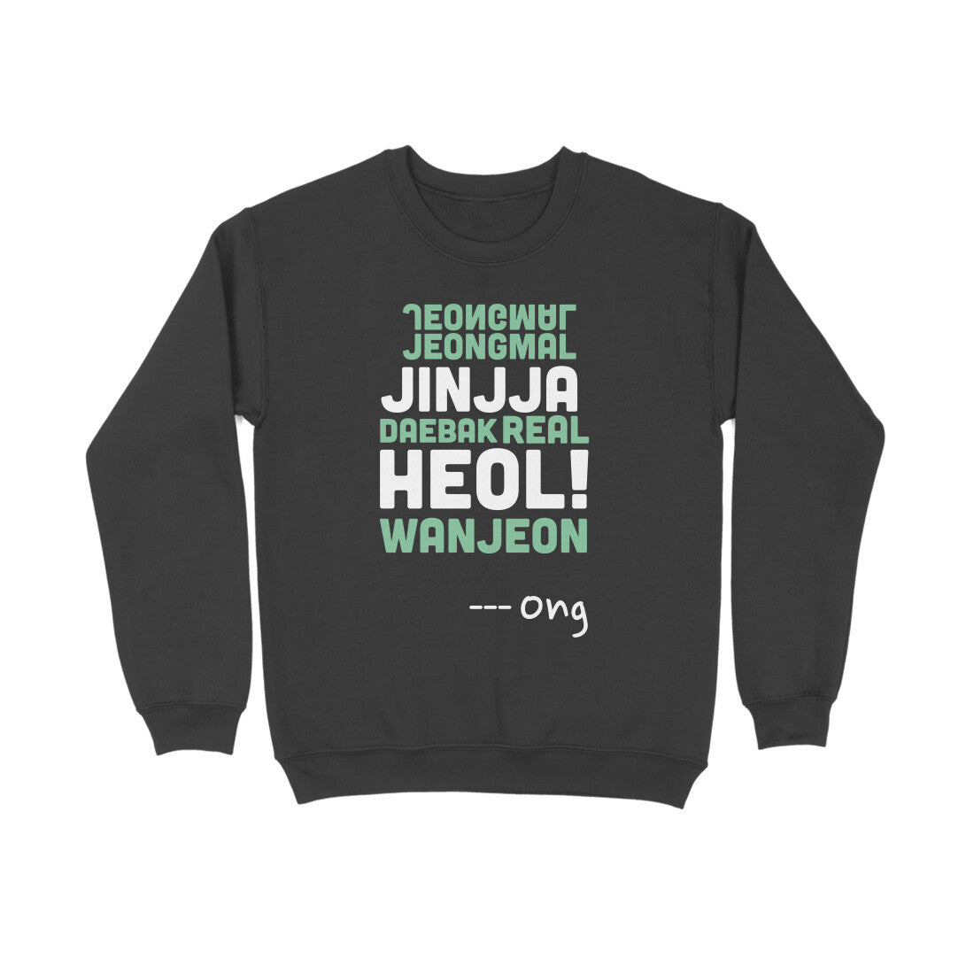 Ong's Quote - Sweatshirt