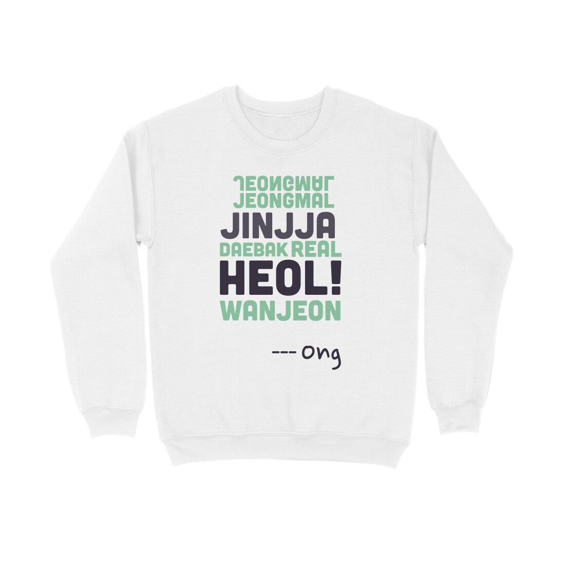 Ong's Quote - Sweatshirt