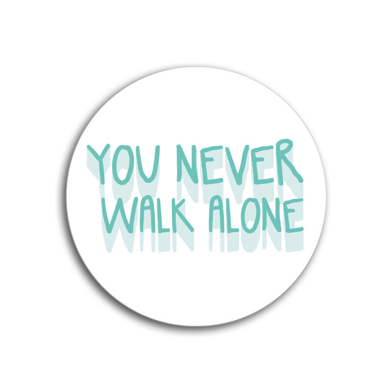 You Never Walk Alone - Acrylic Coaster
