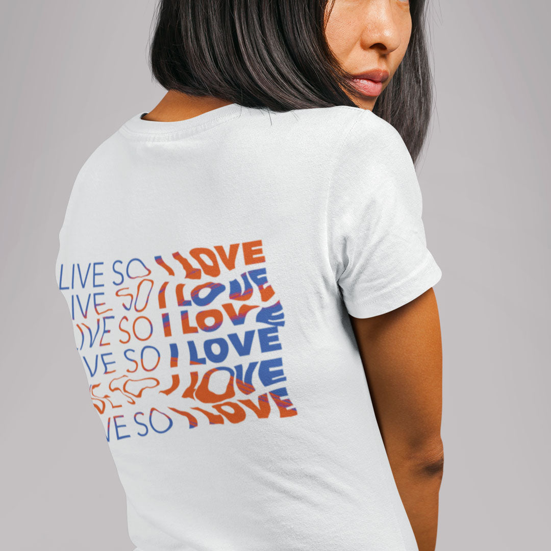 I live so I love (RM) Back Print - Women's Tee
