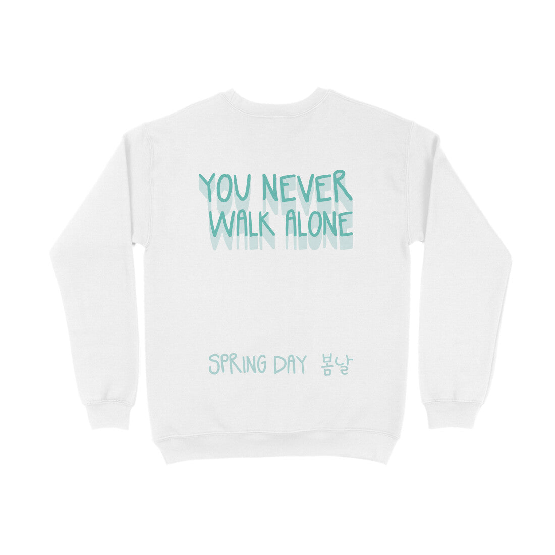 Spring Day (You Never Walk Alone) - Sweatshirt