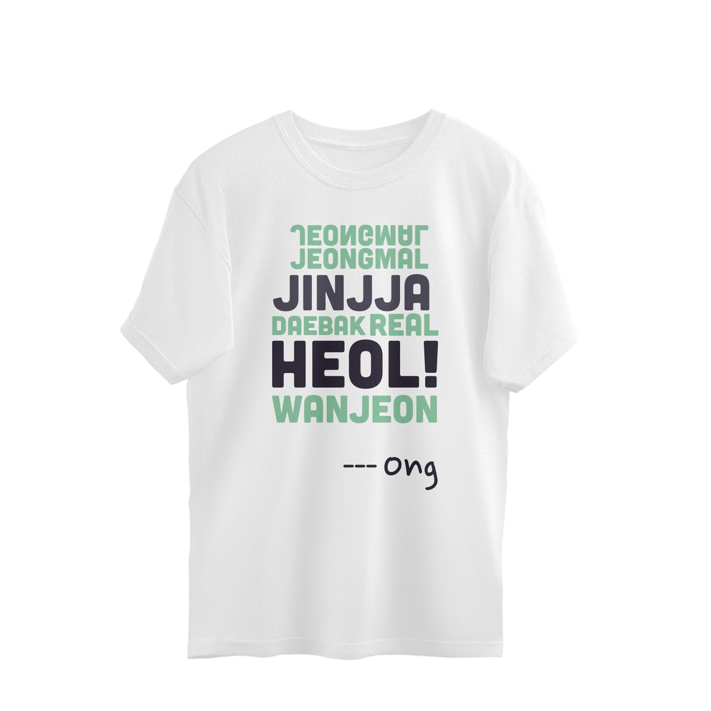Ong’s Quote - Oversized Tee