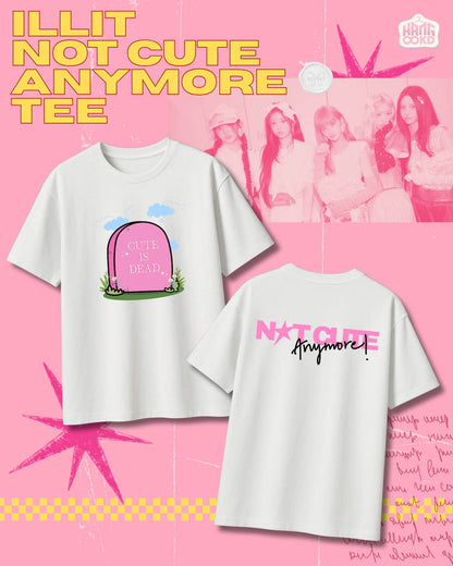 Not Cute Anymore Unisex T-Shirt