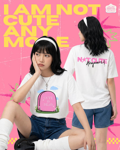 Not Cute Anymore Unisex T-Shirt