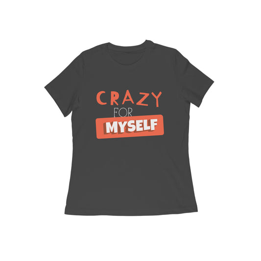 Crazy for Myself - Women's Tee