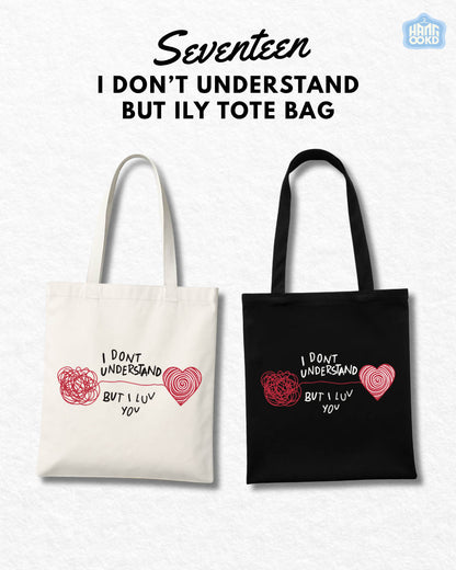 I don't understand but I luv you Seventeen Tote Bag