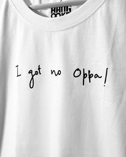 I got no Oppa - Women's T-shirt