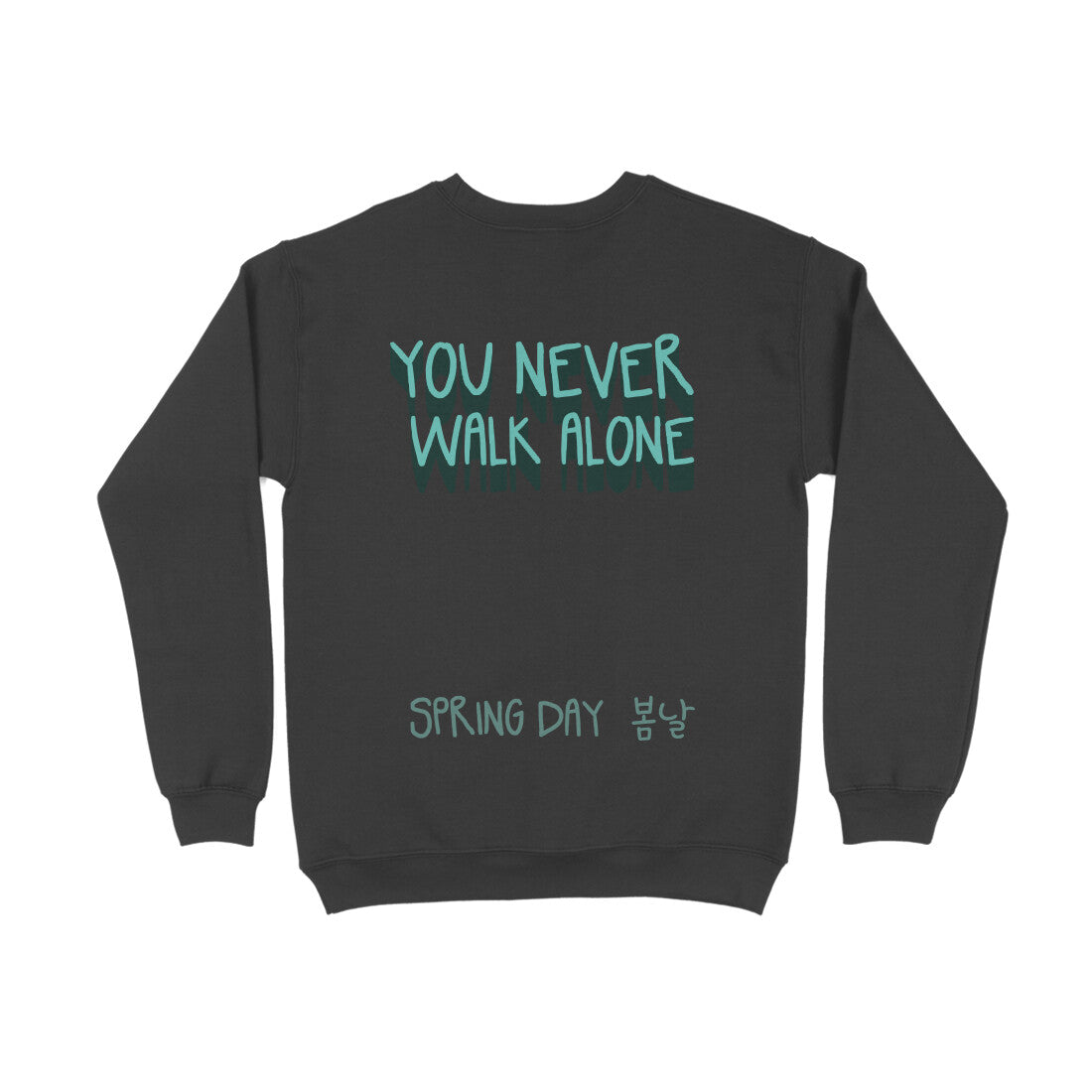 Spring Day (You Never Walk Alone) - Sweatshirt