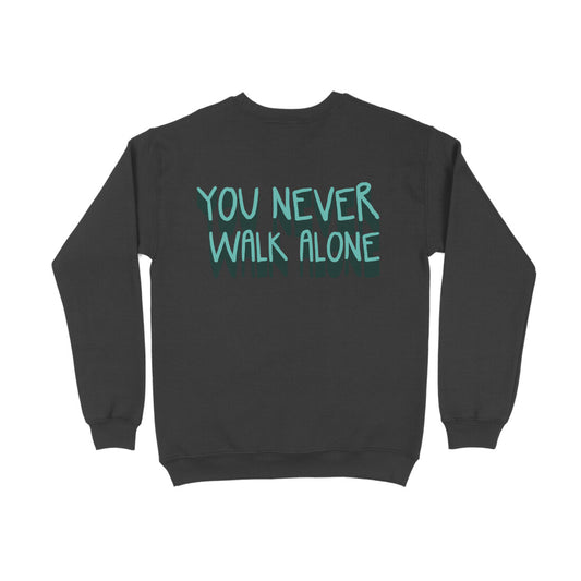 You Never Walk Alone (back print) - Sweatshirt