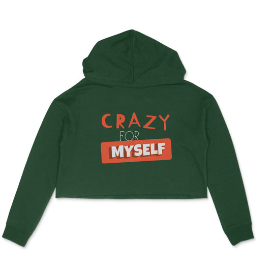 Crazy for Myself - Crop Hoodie