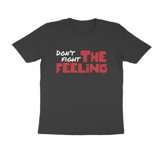 Don't Fight the Feeling - Tee