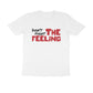 Don't Fight the Feeling - Tee