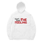 Don't Fight The Feeling (front) - Hoodie
